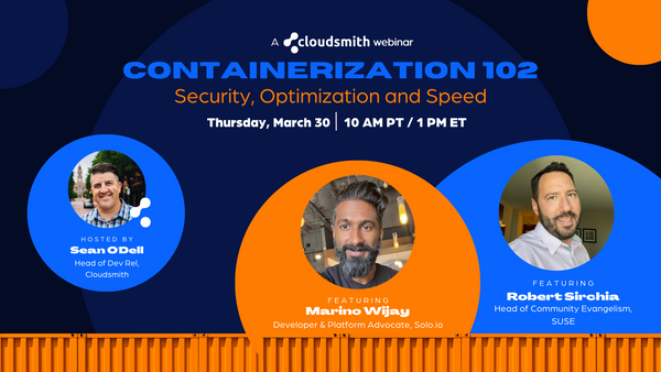 On-demand Session: Containerization 102: Security, Optimization and Speed