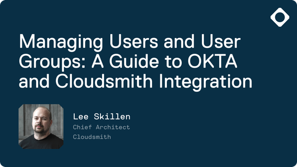 Managing Users and User Groups: A Guide to OKTA and Cloudsmith Integration