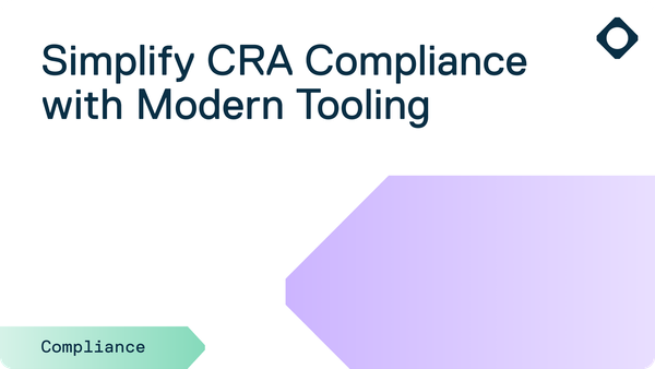 Simplify CRA Compliance With Modern Tooling