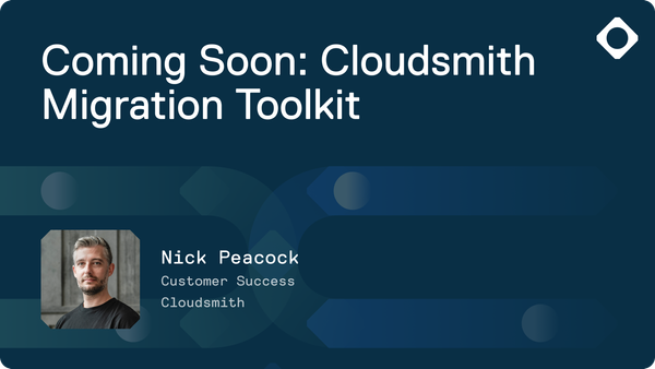 Coming Soon: Cloudsmith Migration Toolkit